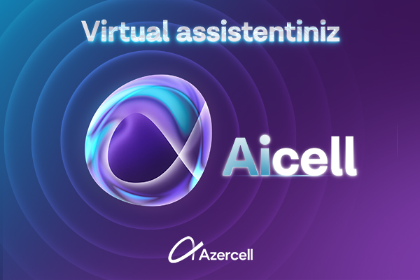 azercell-in-suni-zeka-esasinda-calisan-virtual-assistenti-aicell-artiq-abunecilerin-xidmetindedir