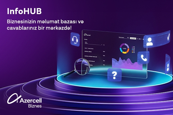 azercell-biznes-in-yeni-infohub-xidmeti-ile-biznesinizin-melumat-bazasi-ve-cavablariniz-bir-merkezde