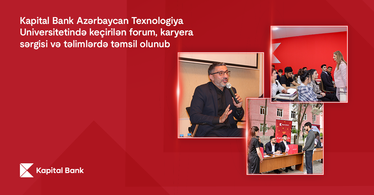 kapital-bank-azerbaycan-texnologiya-universitetinde-kecirilen-forum-karyera-sergisi-ve-telimlerde-temsil-olunub