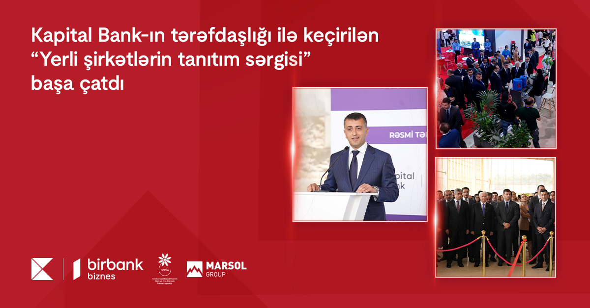 kapital-bank-in-terefdasligi-ile-kecirilen-yerli-sirketlerin-tanitim-sergisi-basa-catdi
